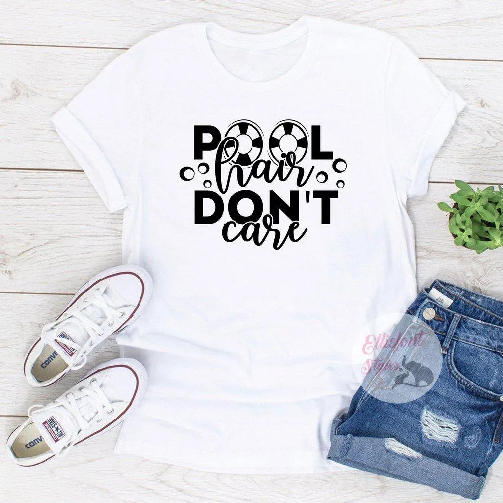 Pool Hair Don't Care Shirt